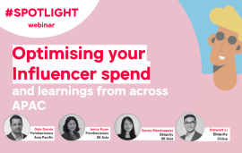    Spotlight: Optimising your Influencer spend and learnings from across APAC