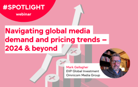    Spotlight: Navigating global media demand and pricing trends – 2024 & beyond