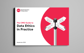    Data ethics is a priority for nine out of 10 CMOs but half need help making it a reality, WFA research shows