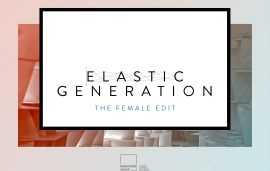    Elastic Generation: The Female Edit