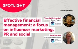    Spotlight: Effective financial management – a focus on influencer marketing, PR and social